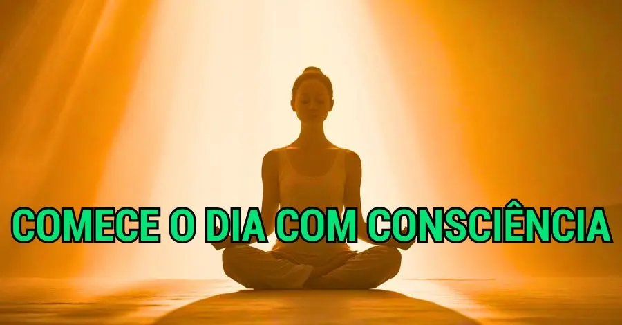 Pessoa sentada meditando ao nascer do sol, com a frase "Comece o dia com consciência", ilustrando meditação guiada matinal para clareza e intenção.